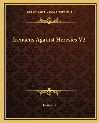 Irenäus gegen die Häresien V2 - Irenaeus Against Heresies V2