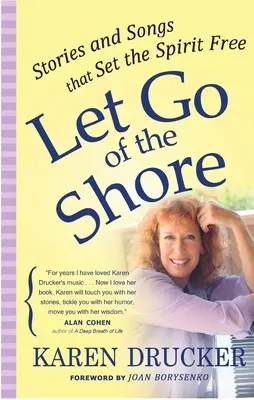 Lass das Ufer los: Geschichten und Lieder, die den Geist befreien - Let Go of the Shore: Stories and Songs That Set the Spirit Free