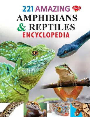 221 Erstaunliche Amphibien & Reptilien Enzyklopädie - 221 Amazing Amphibians & Reptiles Encyclopedia