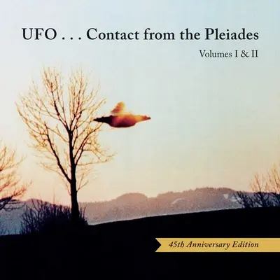 Ufo... Kontakt von den Plejaden (45th Anniversary Edition): Bände I & II - Ufo...Contact from the Pleiades (45th Anniversary Edition): Volumes I & II