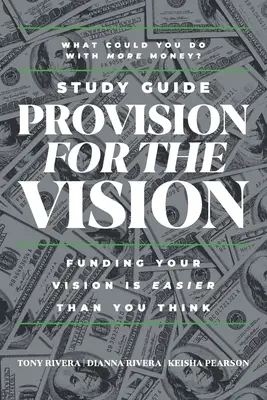 Studienführer „Vorsorge für die Vision“: Ihre Vision zu finanzieren ist einfacher als Sie denken - Provision for the Vision Study Guide: Funding Your Vision is Easier Than You Think