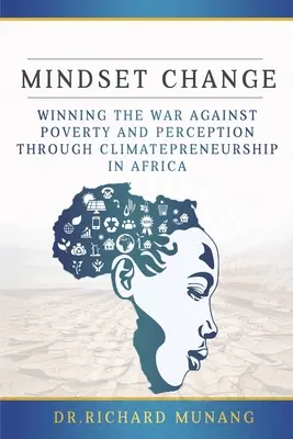 Mindset Change: Den Krieg gegen Armut und Wahrnehmung durch Climatepreneurship in Afrika gewinnen - Mindset Change: Winning the war against poverty and perception through climatepreneurship in Africa