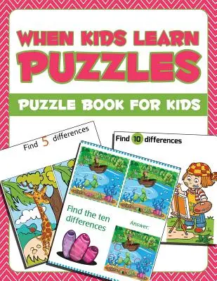 Wenn Kinder Puzzles lernen: Rätselbuch für Kinder - When Kids Learn Puzzles: Puzzle Book For Kids