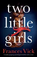Zwei kleine Mädchen: Ein absolut fesselnder Psychothriller mit einer Wendung - Two Little Girls: A totally gripping psychological thriller with a twist