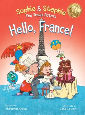 Hallo, Frankreich! Ein Bilderbuch für Kinder Kulinarisches Reiseabenteuer für Kinder von 4-8 Jahren - Hello, France!: A Children's Picture Book Culinary Travel Adventure for Kids Ages 4-8