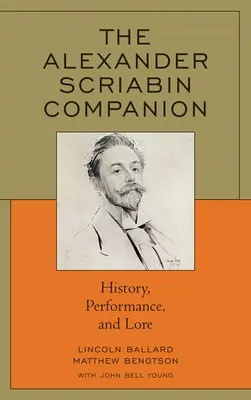 Der Alexander Skrjabin-Begleiter: Geschichte, Aufführung und Überlieferung - The Alexander Scriabin Companion: History, Performance, and Lore