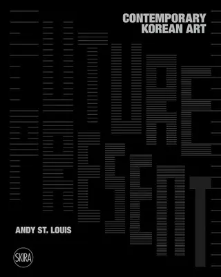 Zukünftige Gegenwart: Zeitgenössische koreanische Kunst - Future Present: Contemporary Korean Art