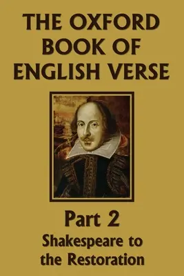 Das Oxford-Buch der englischen Verse, Teil 2: Shakespeare bis zur Restauration - The Oxford Book of English Verse, Part 2: Shakespeare to the Restoration