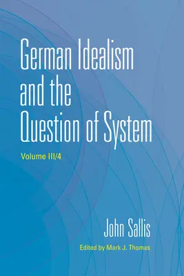 Der deutsche Idealismus und die Frage nach dem System - German Idealism and the Question of System