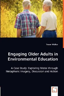 Ältere Erwachsene in die Umwelterziehung einbeziehen - Engaging Older Adults in Environmental Education