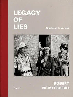 Das Vermächtnis der Lügen. El Salvador 1981-1984 - Legacy of Lies. El Salvador 1981-1984