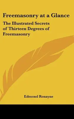 Freimaurerei auf einen Blick: Die illustrierten Geheimnisse der dreizehn Grade der Freimaurerei - Freemasonry at a Glance: The Illustrated Secrets of Thirteen Degrees of Freemasonry