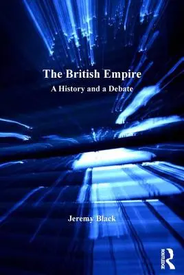 Das Britische Empire: Eine Geschichte und eine Debatte - The British Empire: A History and a Debate