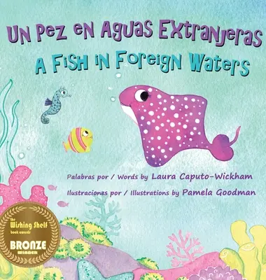 Un Pez en Aguas Extranjeras, un Libro de Cumpleaos en Espaol e Ingls: Ein Fisch in fremden Gewässern, ein zweisprachiges Geburtstagsbuch in Spanisch-Englisch - Un Pez en Aguas Extranjeras, un Libro de Cumpleaos en Espaol e Ingls: A Fish in Foreign Waters, a Bilingual Birthday Book in Spanish-English