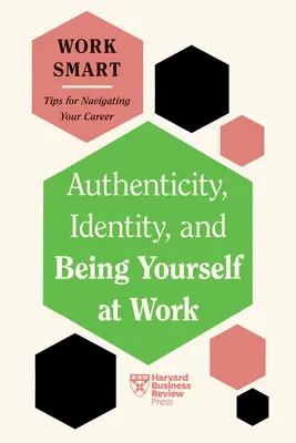 Authentizität, Identität und Selbstverwirklichung bei der Arbeit - Authenticity, Identity, and Being Yourself at Work