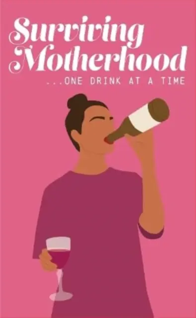 Die Mutterschaft überleben - ein Glas Wein nach dem anderen - Surviving Motherhood One Glass of Wine at a Time