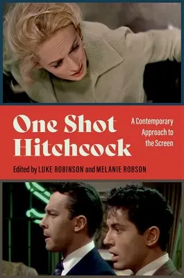 One Shot Hitchcock: Eine zeitgenössische Annäherung an die Leinwand - One Shot Hitchcock: A Contemporary Approach to the Screen