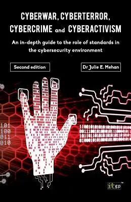 Cyberwar, Cyberterror, Cyberkriminalität: Ein detaillierter Leitfaden zur Rolle von Normen im Umfeld der Cybersicherheit - Zweite Auflage - Cyberwar, Cyberterror, Cybercrime: An In-Depth Guide to the Role of Standards in the Cybersecurity Environment - Second Edition