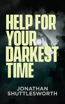 Hilfe für Ihre dunkelste Zeit - Help for Your Darkest Time