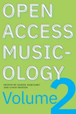 Open Access Musikwissenschaft: Band Zwei - Open Access Musicology: Volume Two