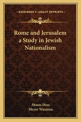 Rom und Jerusalem - eine Studie über den jüdischen Nationalismus - Rome and Jerusalem a Study in Jewish Nationalism