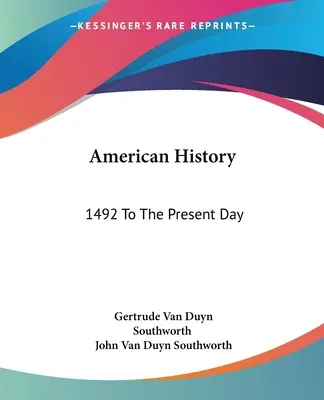 Amerikanische Geschichte: 1492 bis zum heutigen Tag - American History: 1492 To The Present Day