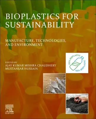 Biokunststoffe für Nachhaltigkeit: Herstellung, Technologien und Umwelt - Bioplastics for Sustainability: Manufacture, Technologies, and Environment
