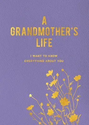 Das Leben einer Großmutter: Ich will alles über dich wissen - A Grandmother's Life: I Want to Know Everything about You