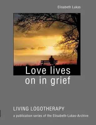 Die Liebe lebt in der Trauer weiter - Love lives on in grief