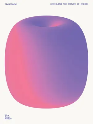 Transformieren! Die Zukunft der Energie gestalten - Transform! Designing the Future of Energy