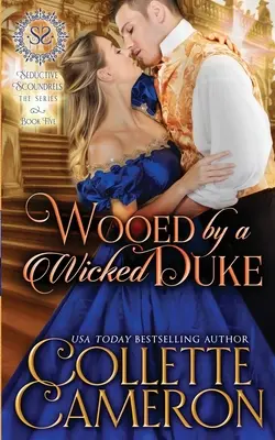 Umworben von einem bösen Herzog: Eine sinnliche Vernunftehe Historischer Regency-Roman - Wooed by a Wicked Duke: A Sensual Marriage of Convenience Regency Historical Romance Adventure