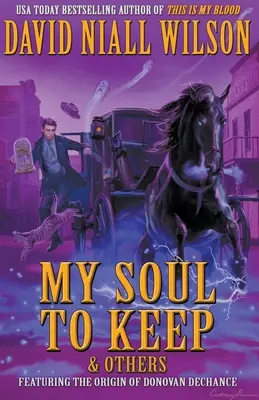 Meine Seele zu bewahren & andere: Die DeChance-Chroniken Band drei - My Soul to Keep & Others: The DeChance Chronicles Volume Three