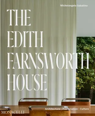 Das Edith-Farnsworth-Haus: Architektur, Denkmalschutz, Kultur - The Edith Farnsworth House: Architecture, Preservation, Culture