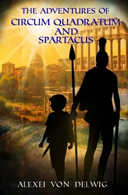 Die Abenteuer von Circum Quadratum und Spartacus - The Adventures of Circum Quadratum and Spartacus