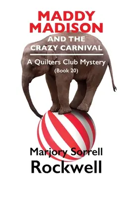 Maddy Madison und der verrückte Karneval' A Quilter's Club Mystery #20 - Maddy Madison and the Crazy Carnival' A Quilter's Club Mystery #20