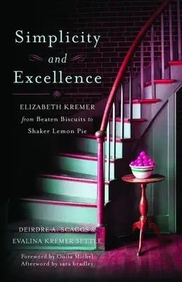 Einfachheit und Exzellenz: Elizabeth Kremer von geschlagenen Keksen bis zum Shaker Lemon Pie - Simplicity and Excellence: Elizabeth Kremer from Beaten Biscuits to Shaker Lemon Pie