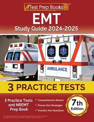 EMT Studienführer 2024-2025: 3 Übungstests und NREMT-Vorbereitungsbuch [7. Auflage] - EMT Study Guide 2024-2025: 3 Practice Tests and NREMT Prep Book [7th Edition]