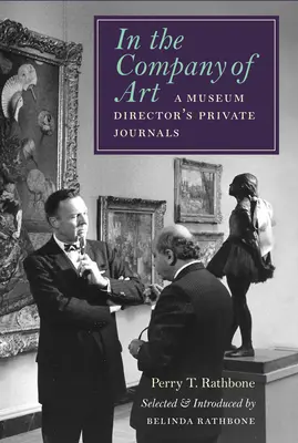 In der Gesellschaft der Kunst: Die privaten Tagebücher eines Museumsdirektors - In the Company of Art: A Museum Director's Private Journals