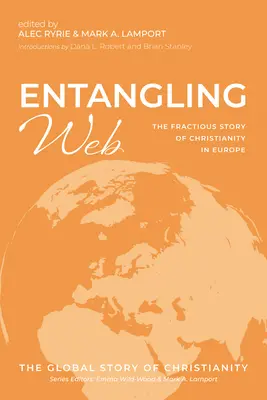 Verstricktes Netz: Die brüchige Geschichte des Christentums in Europa - Entangling Web: The Fractious Story of Christianity in Europe