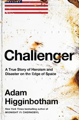 Challenger: Eine wahre Geschichte von Heldentum und Katastrophe am Rande des Weltraums - Challenger: A True Story of Heroism and Disaster on the Edge of Space