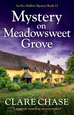 Das Geheimnis von Meadowsweet Grove: Ein absolut fesselnder Kriminalroman - Mystery on Meadowsweet Grove: A completely compelling cozy mystery novel