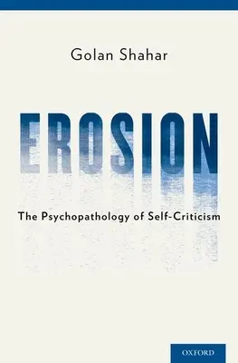 Erosion: Die Psychopathologie der Selbstkritik - Erosion: The Psychopathology of Self-Criticism