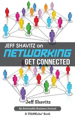 Jeff Shavitz über Netzwerkarbeit: Verbinden Sie sich - Jeff Shavitz on Networking: Get Connected