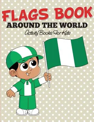 Flaggen-Buch: Färbe deine Lieblingsflagge - Activity Books For Kids - Flags Book: Color Your Favorite Flag - Activity Books For Kids