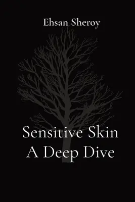 Sensitive Skin - Ein tiefes Eintauchen - Sensitive Skin A Deep Dive