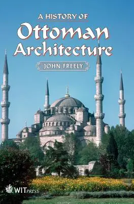 Eine Geschichte der osmanischen Architektur - A History of Ottoman Architecture