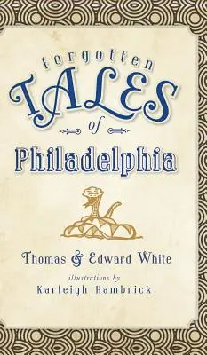 Vergessene Geschichten aus Philadelphia - Forgotten Tales of Philadelphia