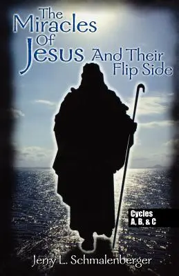 Die Wunder Jesu und ihre Kehrseite: Zyklen A, B & C - The Miracles of Jesus & Their Flip Side: Cycles A, B & C
