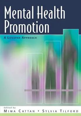 Förderung der psychischen Gesundheit: Ein Ansatz für die gesamte Lebensspanne - Mental Health Promotion: A Lifespan Approach