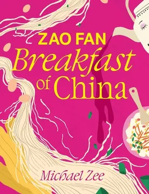 Zao Fan: Das Frühstück von China - Zao Fan: Breakfast of China